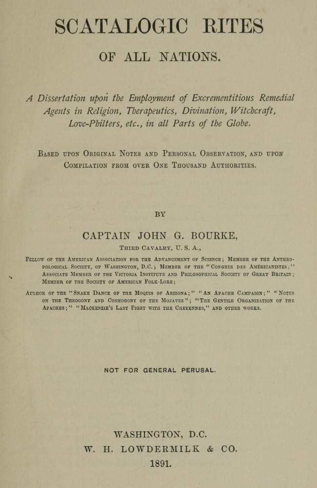 Scatalogic Rites of All Nations
A dissertation upon the employment of excrementitious remedial agents in religion, therapeutics, divination, witchcraft, love-philters, etc., in all parts of the globe