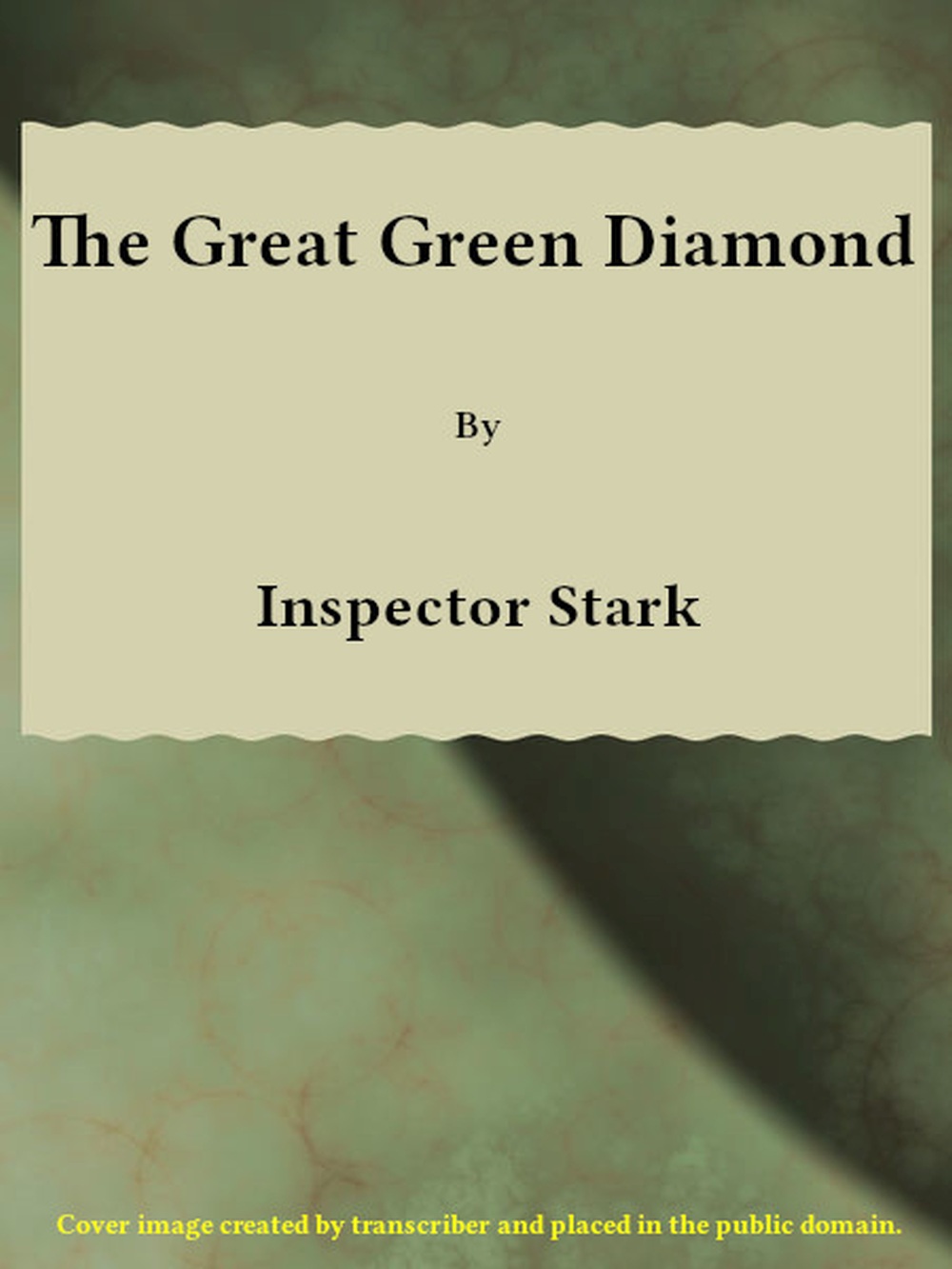 The Great Green Diamond; Or, Thief Against Thief The Great Green Diamond; Or, Thief Against Thief