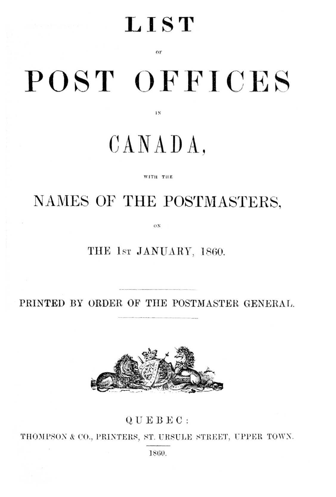 List of Post Offices in Canada, with the Names of the Postmasters ... 1860 List of Post Offices in Canada, with the Names of the Postmasters ... 1860