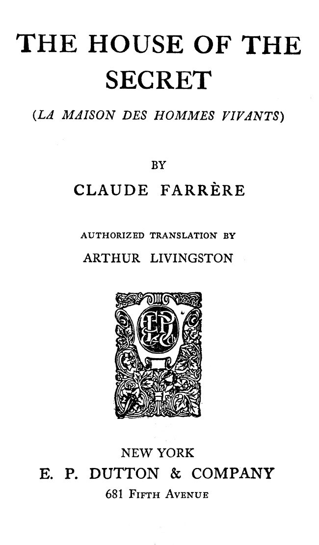 The House of the Secret (La maison des hommes vivants) The House of the Secret (La maison des hommes vivants)