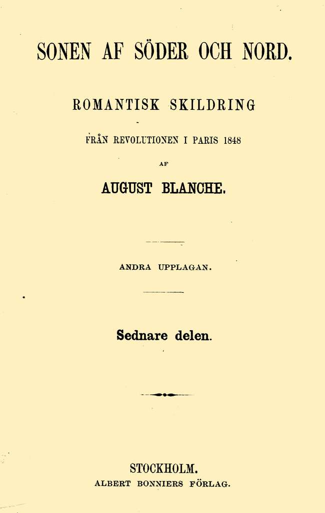 Sonen af söder och nord. Sednare delen
Romantisk skildring från revolutionen i Paris 1848