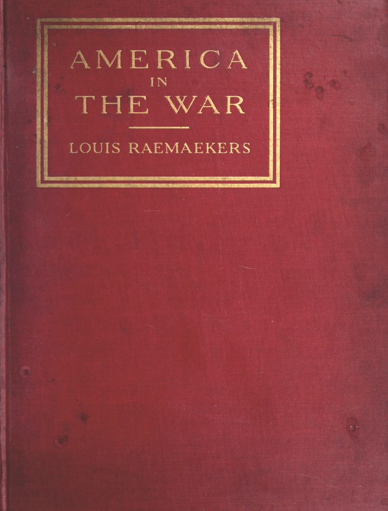 America in the War
Each cartoon faced with a page of comment by a distinguished American, the text forming an anthology of patriotic opinion