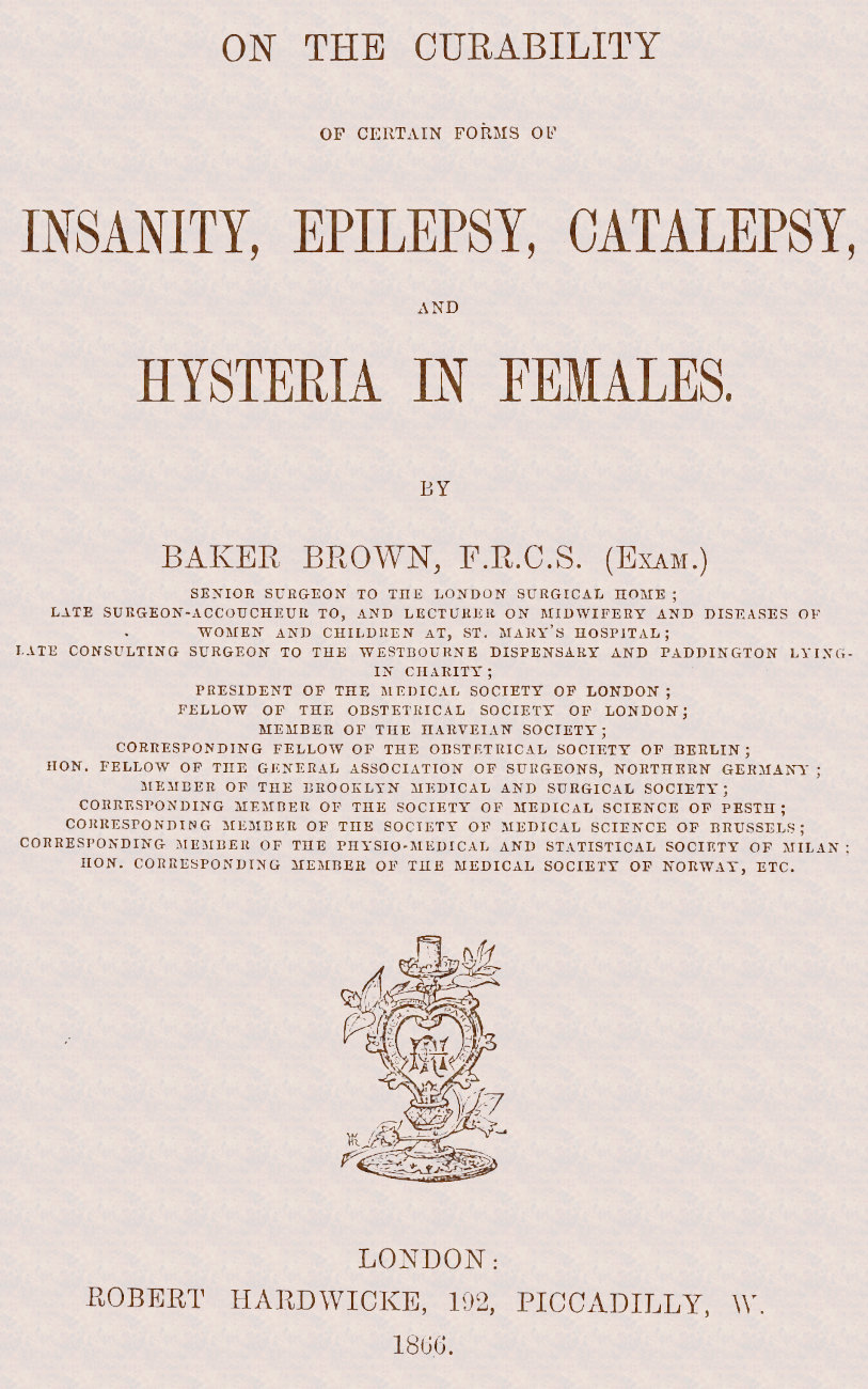 On the Curability of Certain Forms of Insanity, Epilepsy, Catalepsy, and Hysteria in Females On the Curability of Certain Forms of Insanity, Epilepsy, Catalepsy, and Hysteria in Females