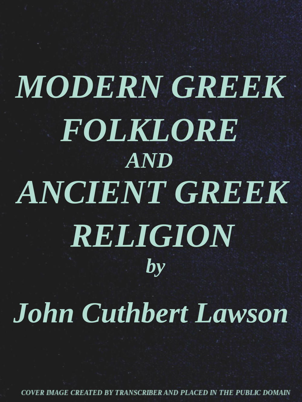 Modern Greek Folklore and Ancient Greek Religion: A Study in Survivals
