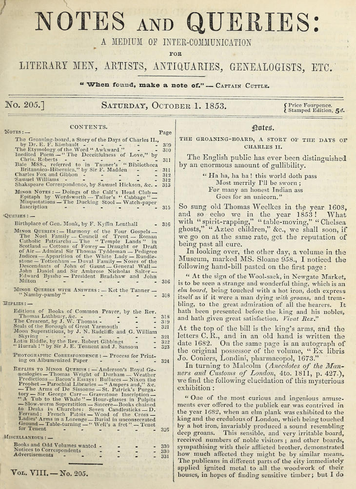 Notes and Queries, Number 205, October 1, 1853 A Medium of Inter-communication for Literary Men, Artists, Antiquaries, Geneologists, etc. Notes and Queries, Number 205, October 1, 1853 A Medium of Inter-communication for Literary Men, Artists, Antiquaries, Geneologists, etc.