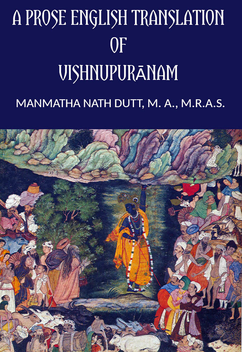 A Prose English Translation of Vishnupuranam (Based on Professor H. H. Wilson's translation.) A Prose English Translation of Vishnupuranam (Based on Professor H. H. Wilson's translation.)