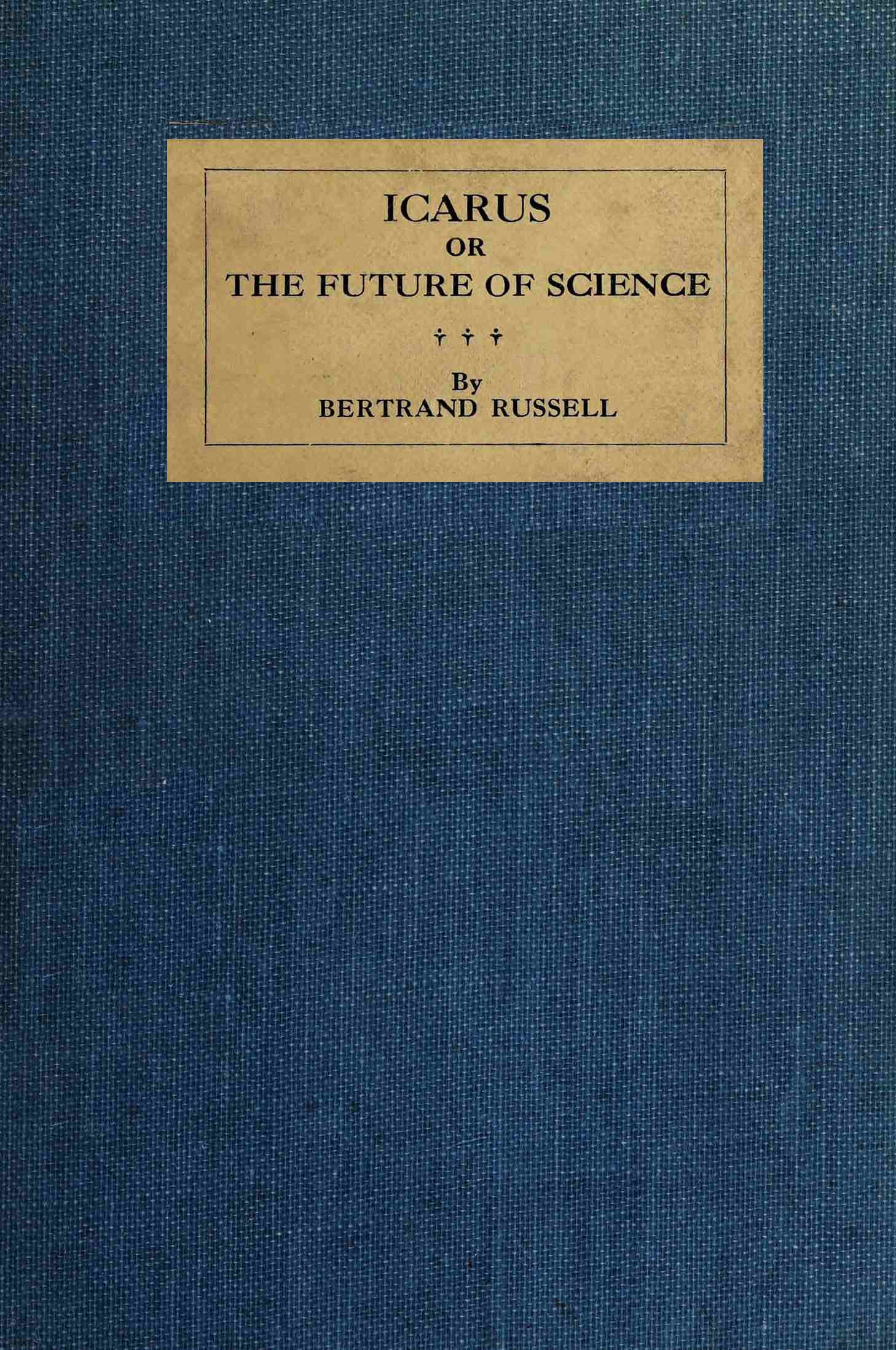 Icarus; or, The Future of Science Icarus; or, The Future of Science