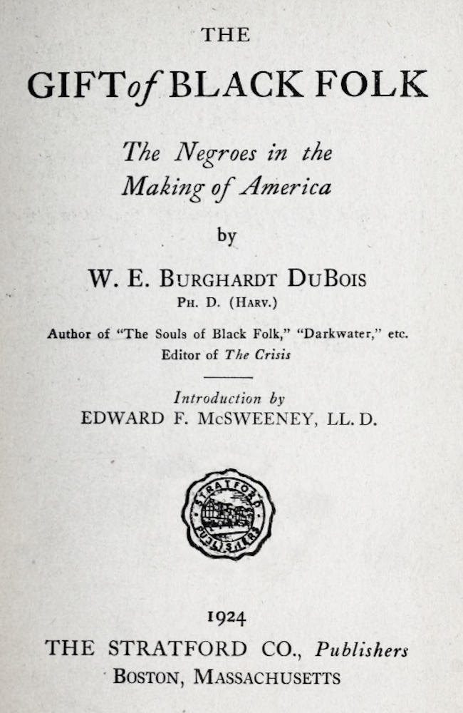 The Gift of Black Folk: The Negroes in the Making of America