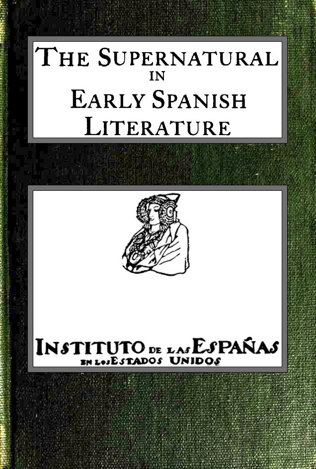 The supernatural in early Spanish literature Studied in the works of the court of Alfonso X, el Sabio The supernatural in early Spanish literature Studied in the works of the court of Alfonso X, el Sabio