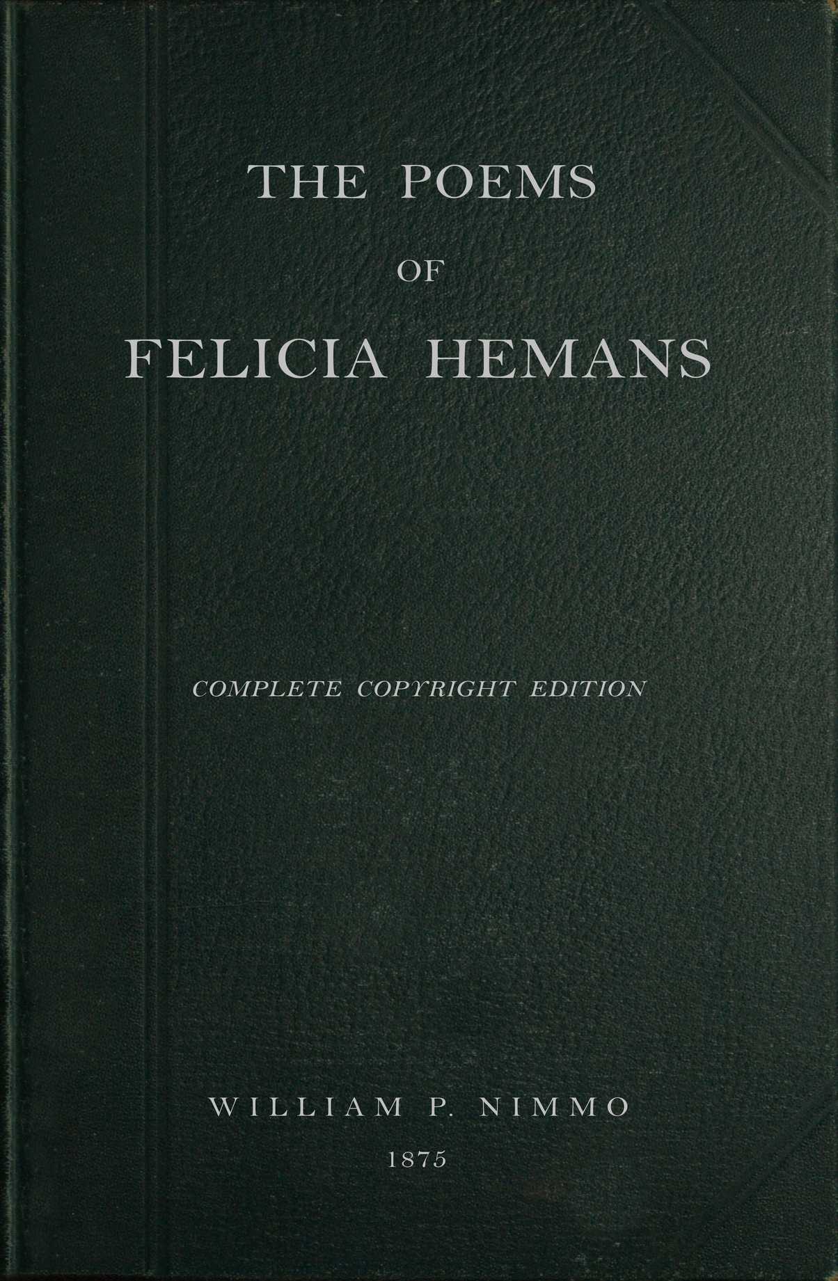 The Poems of Felicia Hemans The Poems of Felicia Hemans