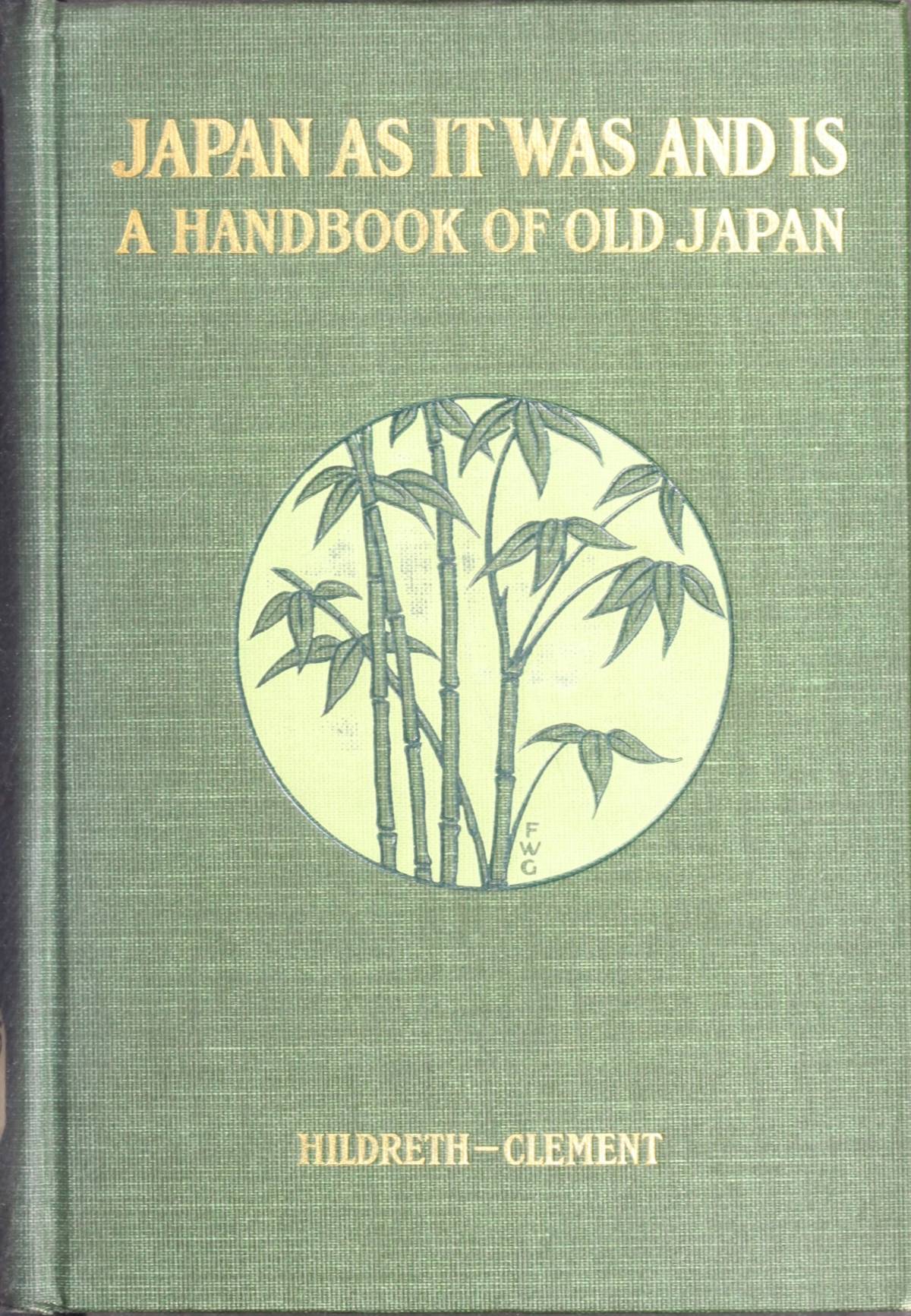 Hildrethın Japonya Nasıldı ve Nasılı : Eski Japonya El Kitabı, Cilt 1 (2 cildin 1. cildi)