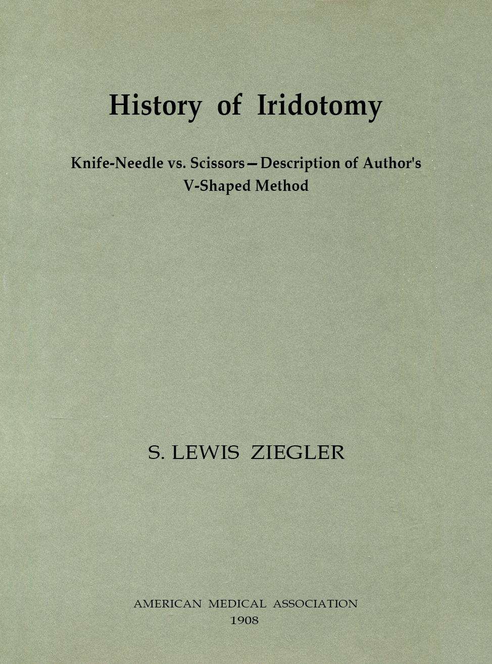 History of Iridotomy
Knife-Needle vs. Scissors—Description of Author's V-Shaped Method