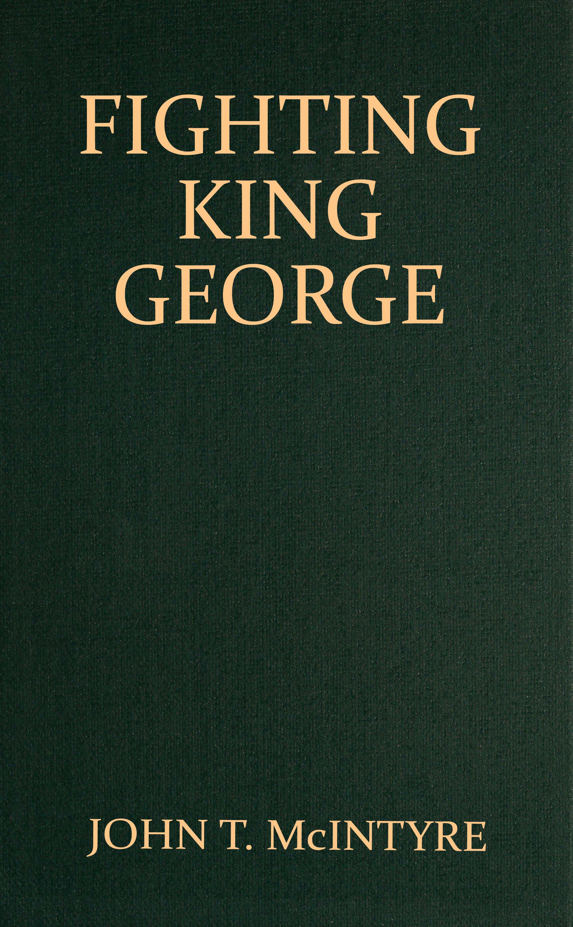 Fighting King George Fighting King George
