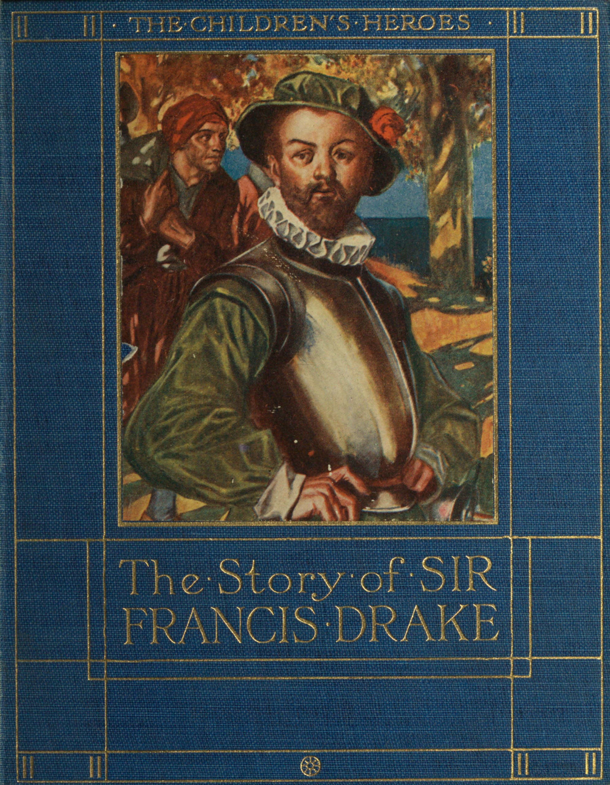 The Story of Sir Francis Drake The Story of Sir Francis Drake