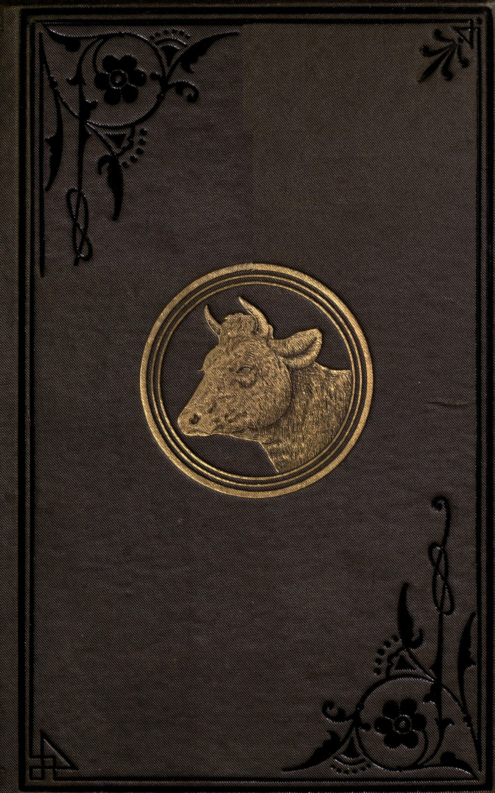 Keeping one cow
Being the experience of a number of practical writers, in a clear and condensed form, upon the management of a single milch cow