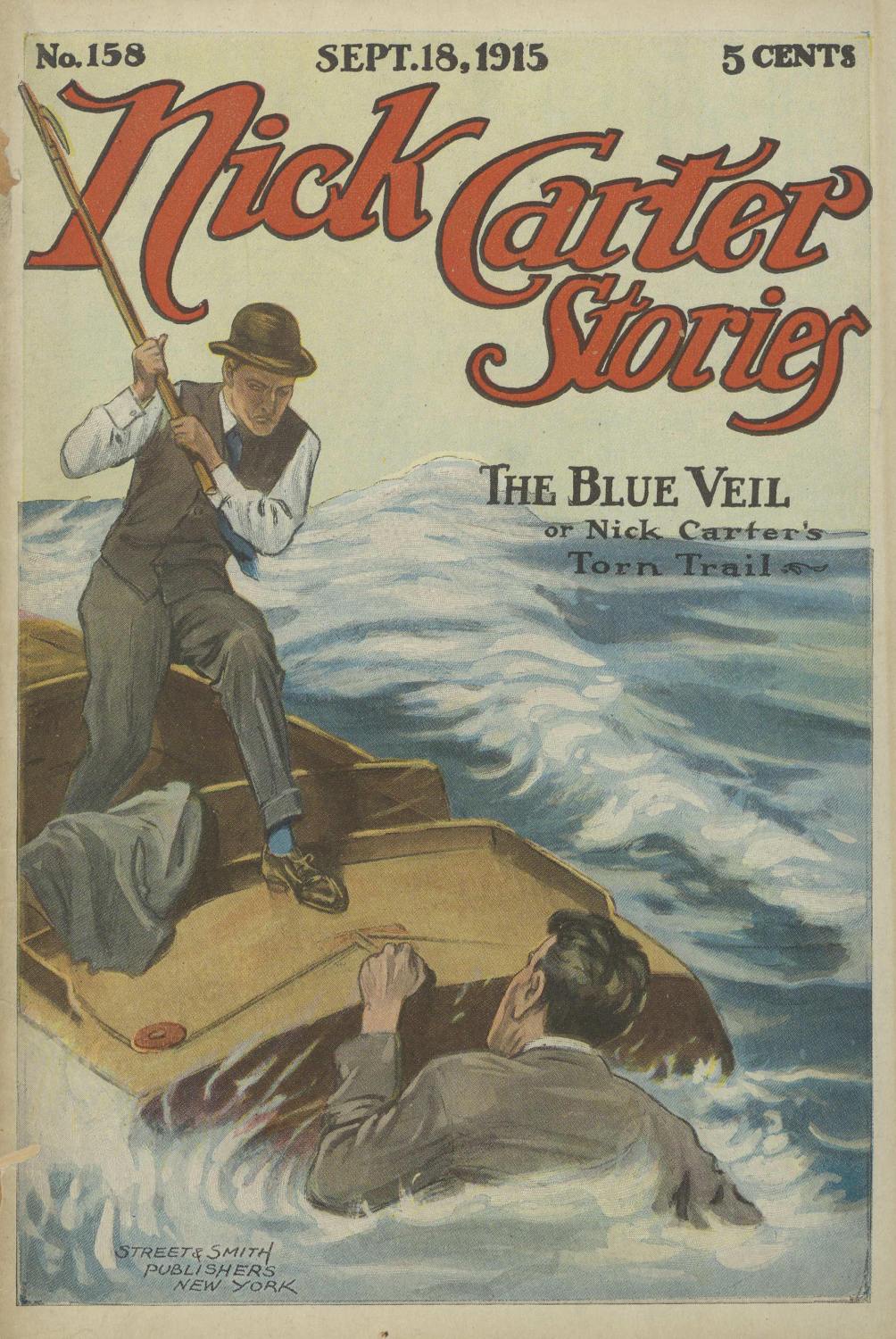 Nick Carter Stories No. 158, September 18, 1915: The blue veil; or, Nick Carter's torn trail. Nick Carter Stories No. 158, September 18, 1915: The blue veil; or, Nick Carter's torn trail.