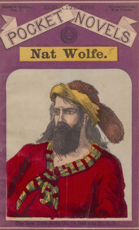 Nat Wolfe; or, The gold hunters: A romance of Pike's Peak and New York Nat Wolfe; or, The gold hunters: A romance of Pike's Peak and New York