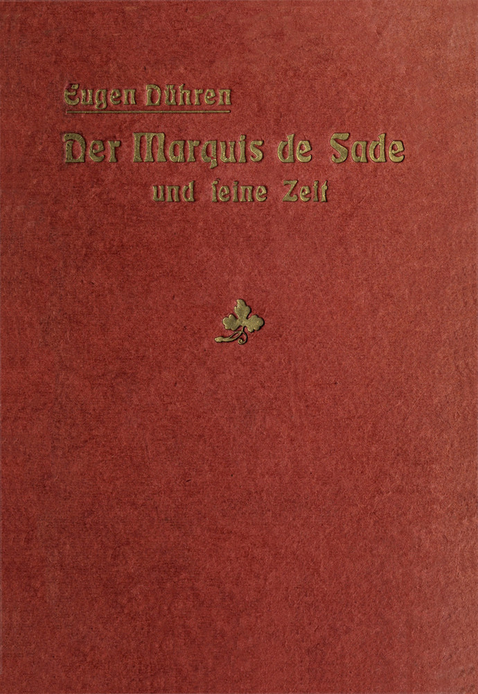 Der Marquis de Sade und seine Zeit. Der Marquis de Sade und seine Zeit.