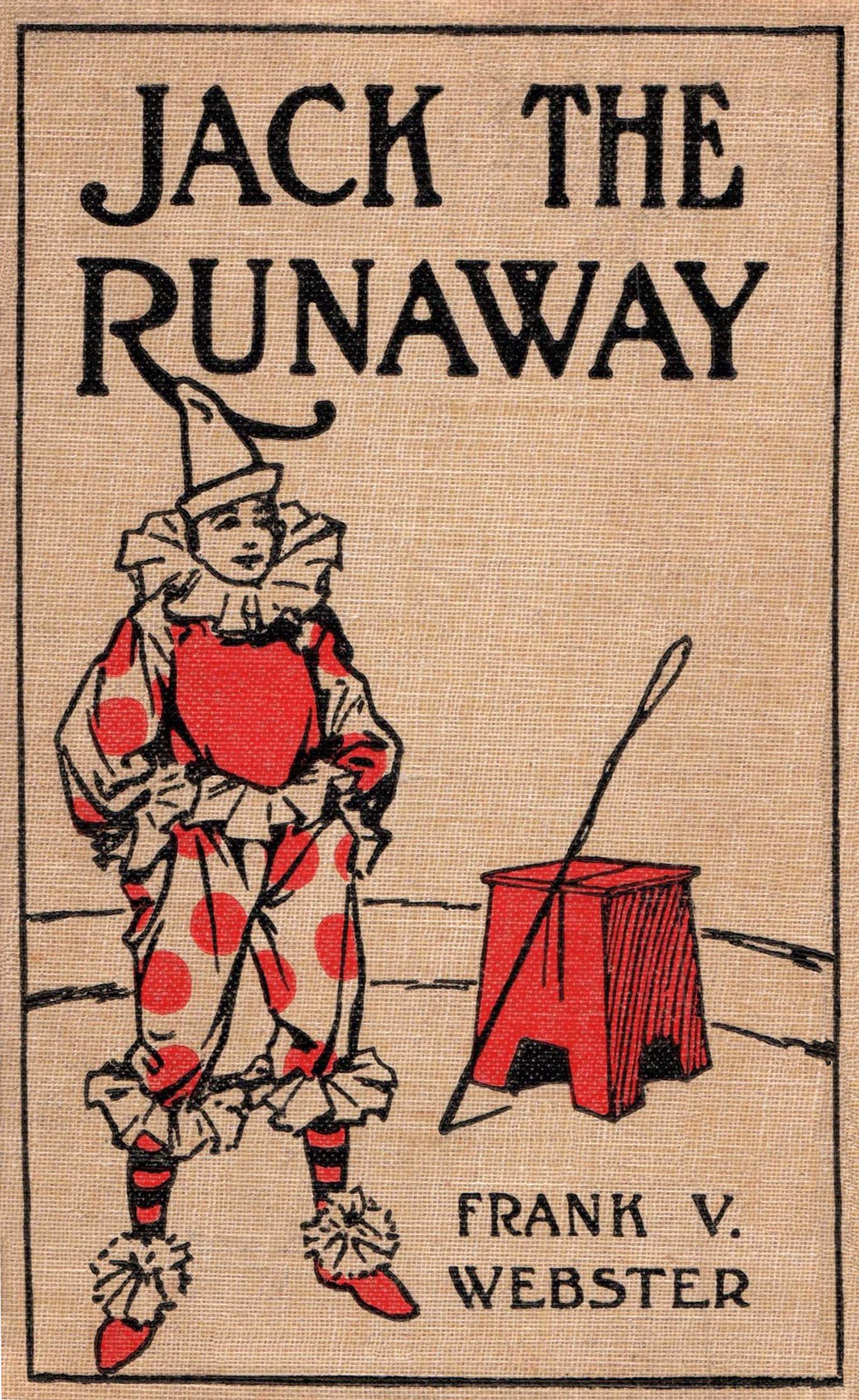 Jack the runaway; or, On the road with a circus Jack the runaway; or, On the road with a circus