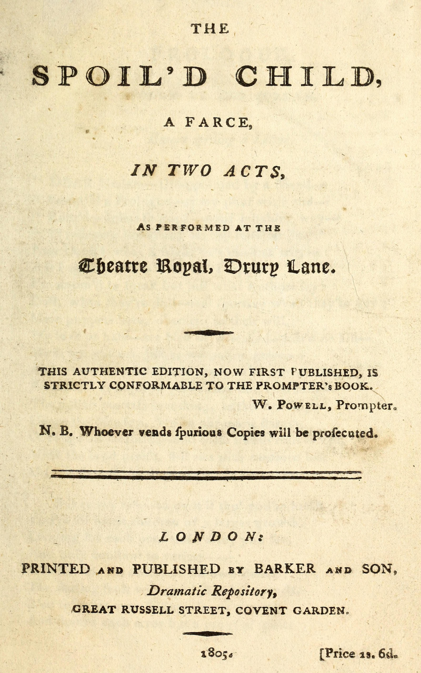 The spoil'd child: A farce, in two acts, as performed at the Theatre Royal, Drury Lane