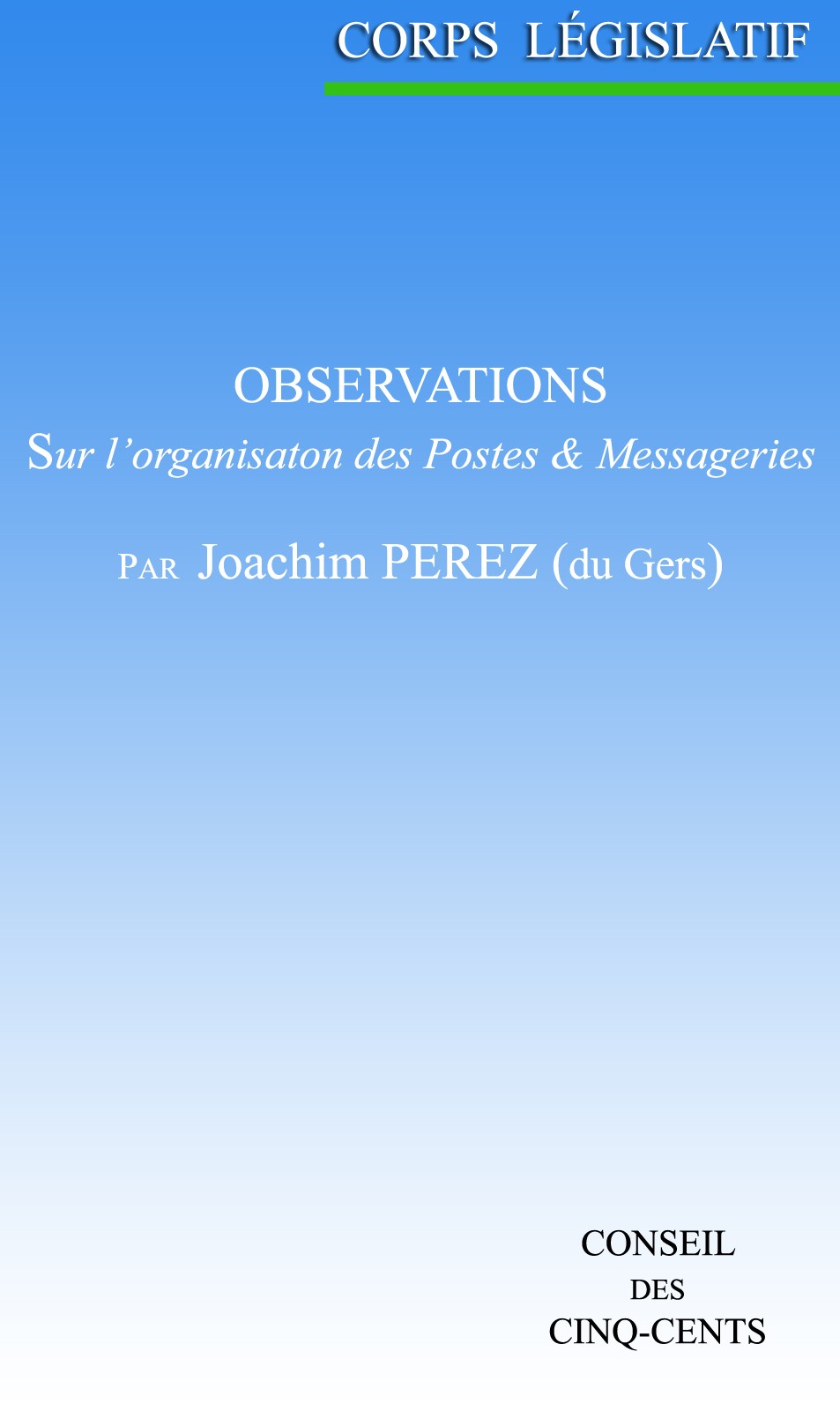 Observations sur l'organisation des postes et messageries, présentées au Corps législatif Observations sur l'organisation des postes et messageries, présentées au Corps législatif