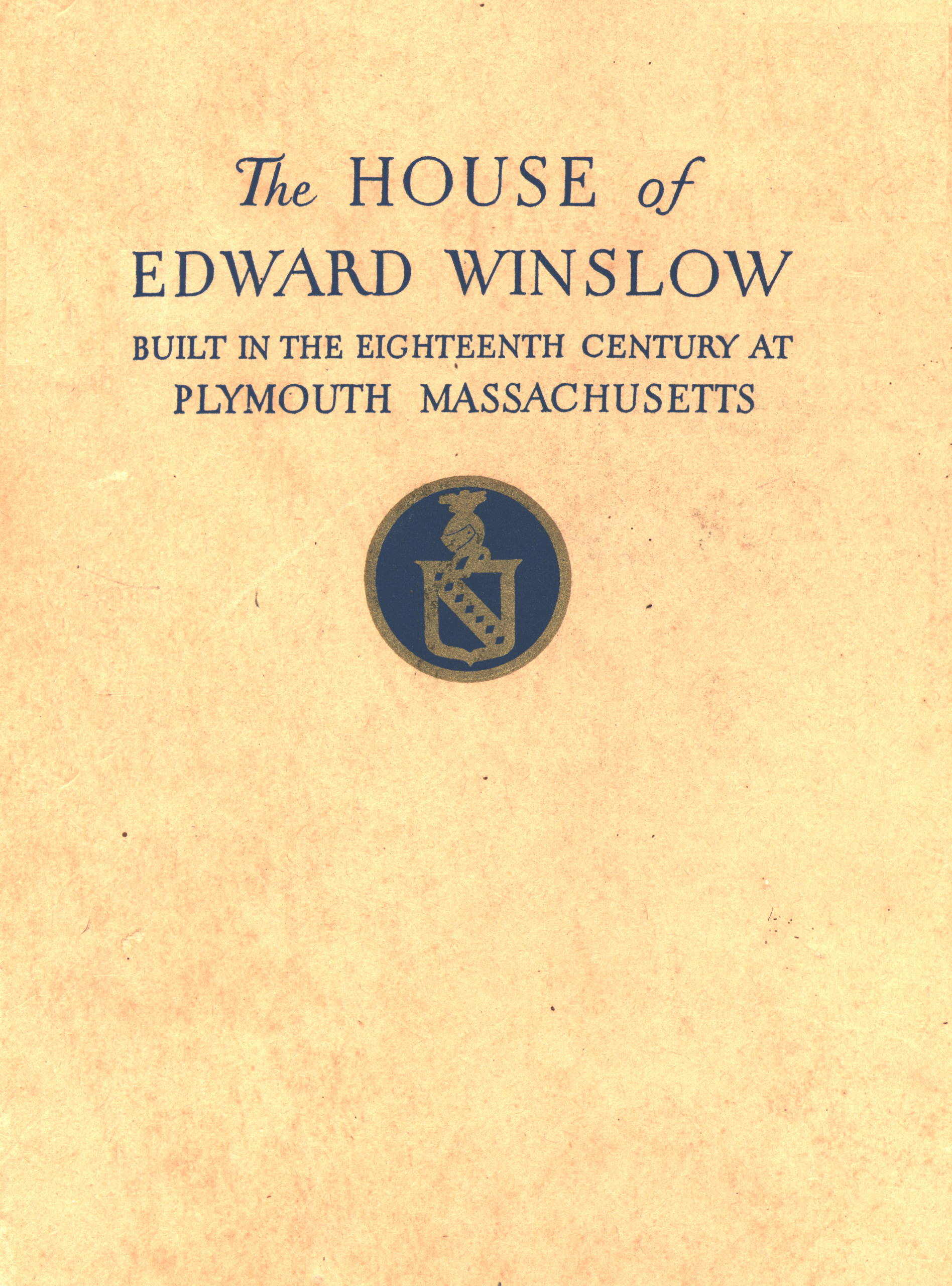 The Mayflower Society House
Being the story of the Edward Winslow House, the Mayflower Society, the Pilgrims