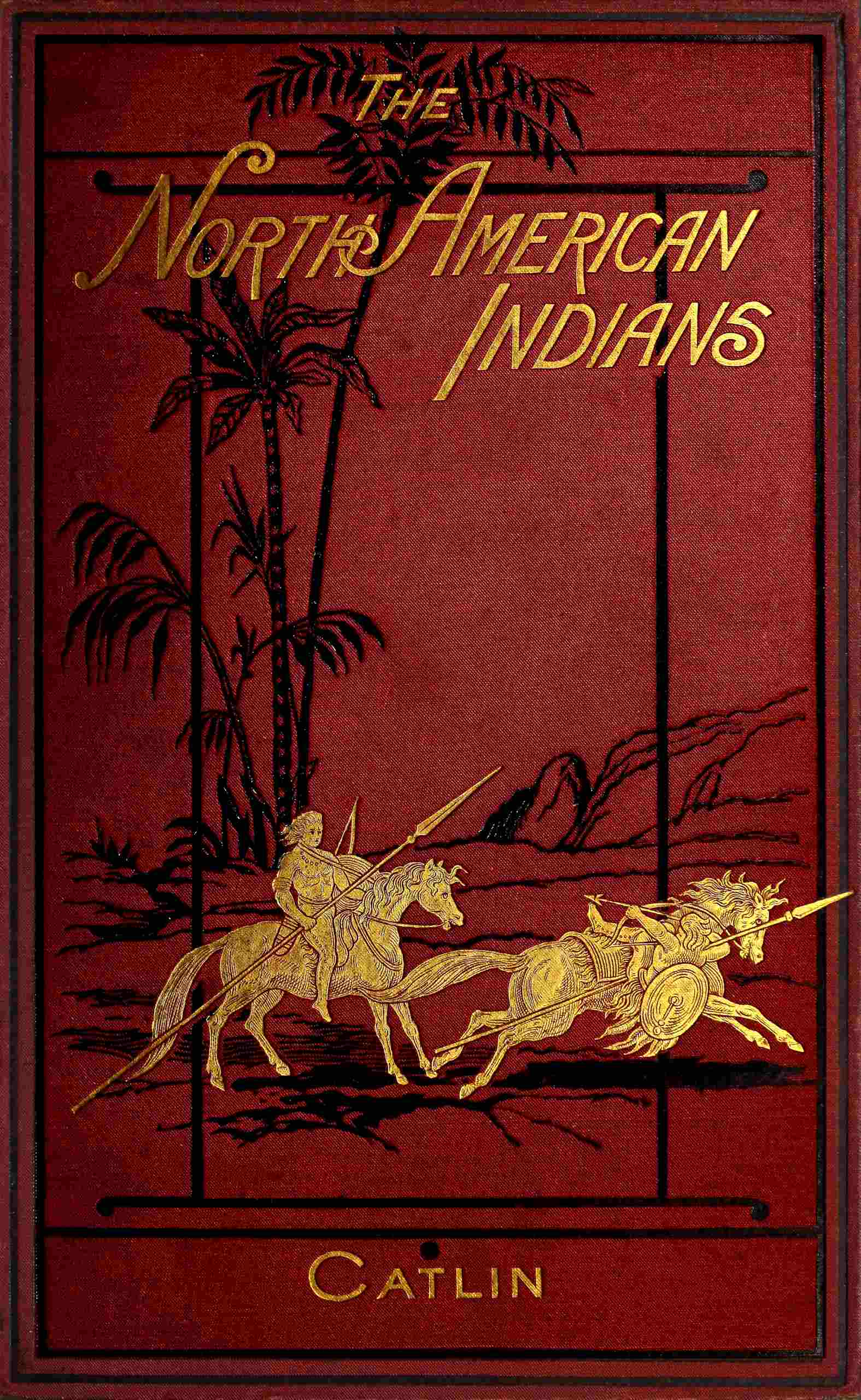 Illustrations of the manners, customs, & condition of the North American Indians, Vol. 2 (of 2)
With letters and notes, written during eight years of travel and adventure among the wildest and most remarkable tribes now existing