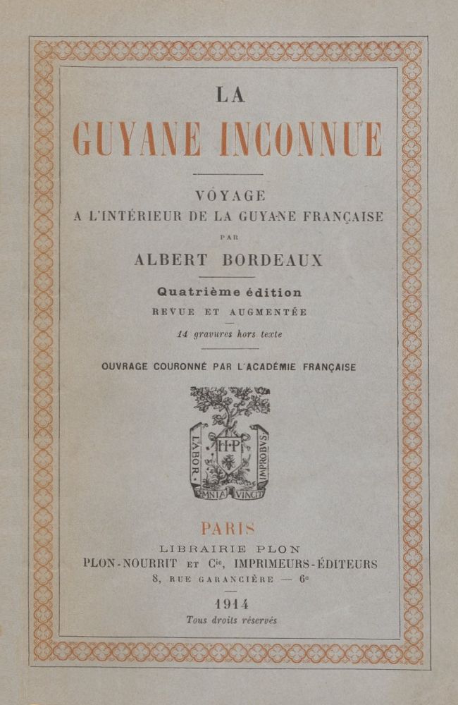 La Guyane inconnue: Voyage à l'intérieur de la Guyane française La Guyane inconnue: Voyage à l'intérieur de la Guyane française