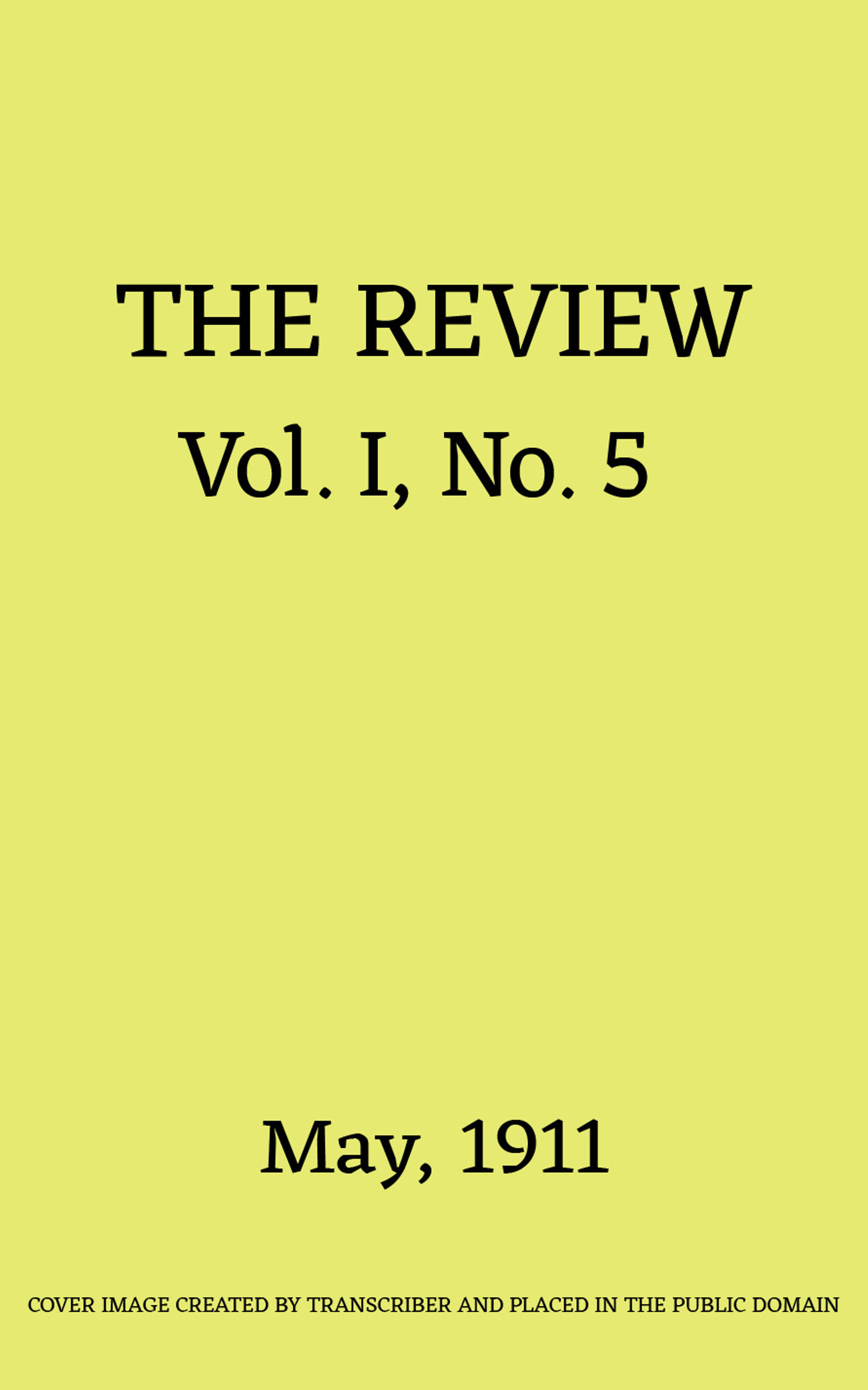 The Review, Vol. 1, No. 5, May 1911 The Review, Vol. 1, No. 5, May 1911
