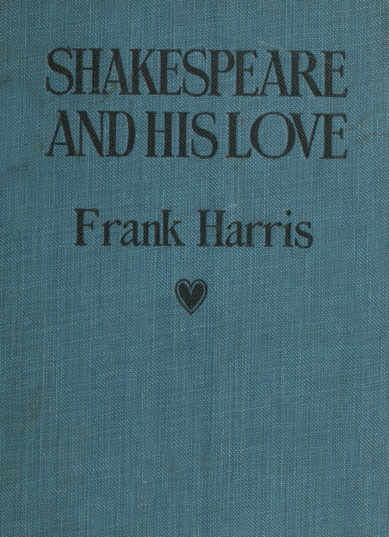 Shakespeare and His Love: A Play in Four Acts and an Epilogue Shakespeare and His Love: A Play in Four Acts and an Epilogue