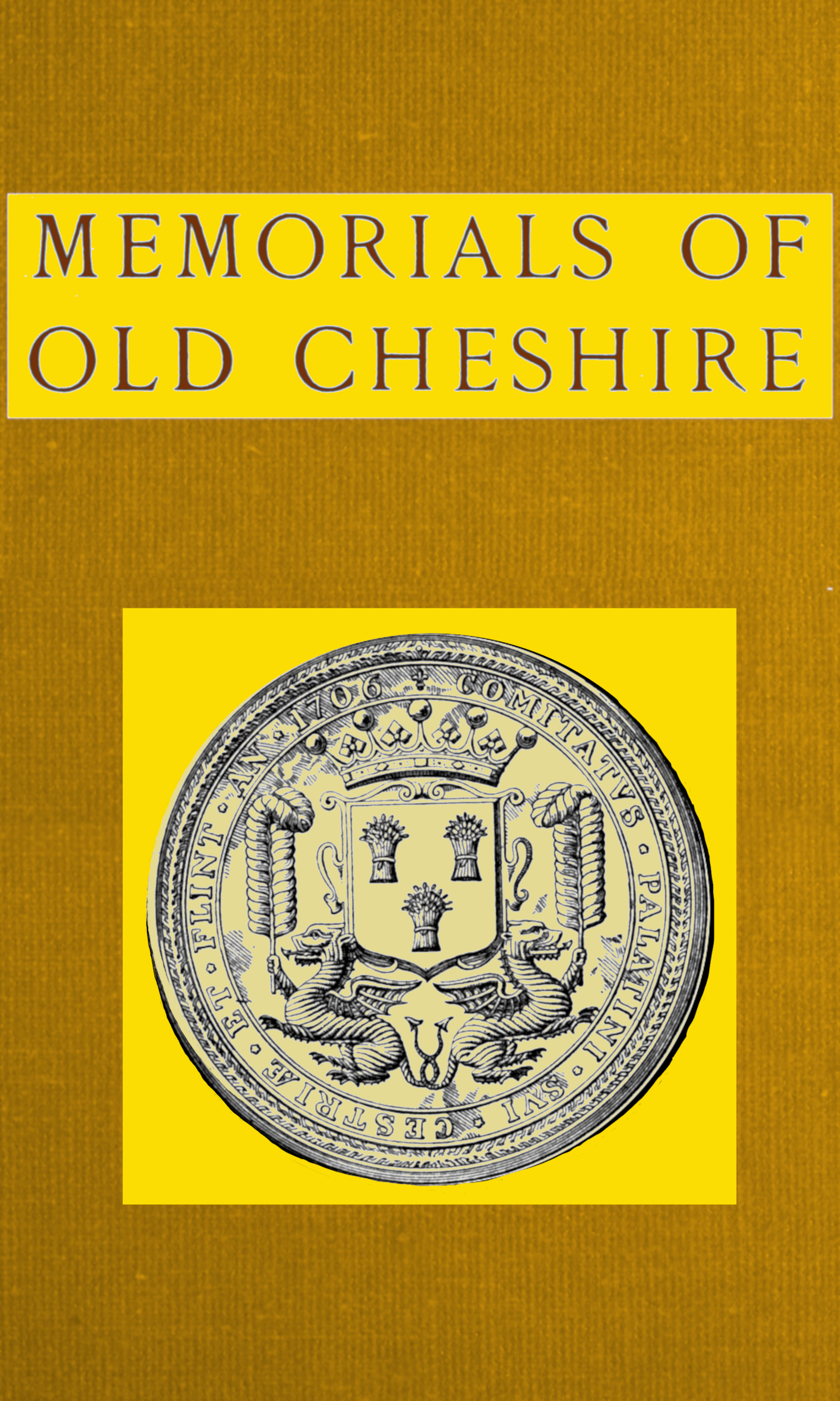 Memorials of old Cheshire Memorials of old Cheshire