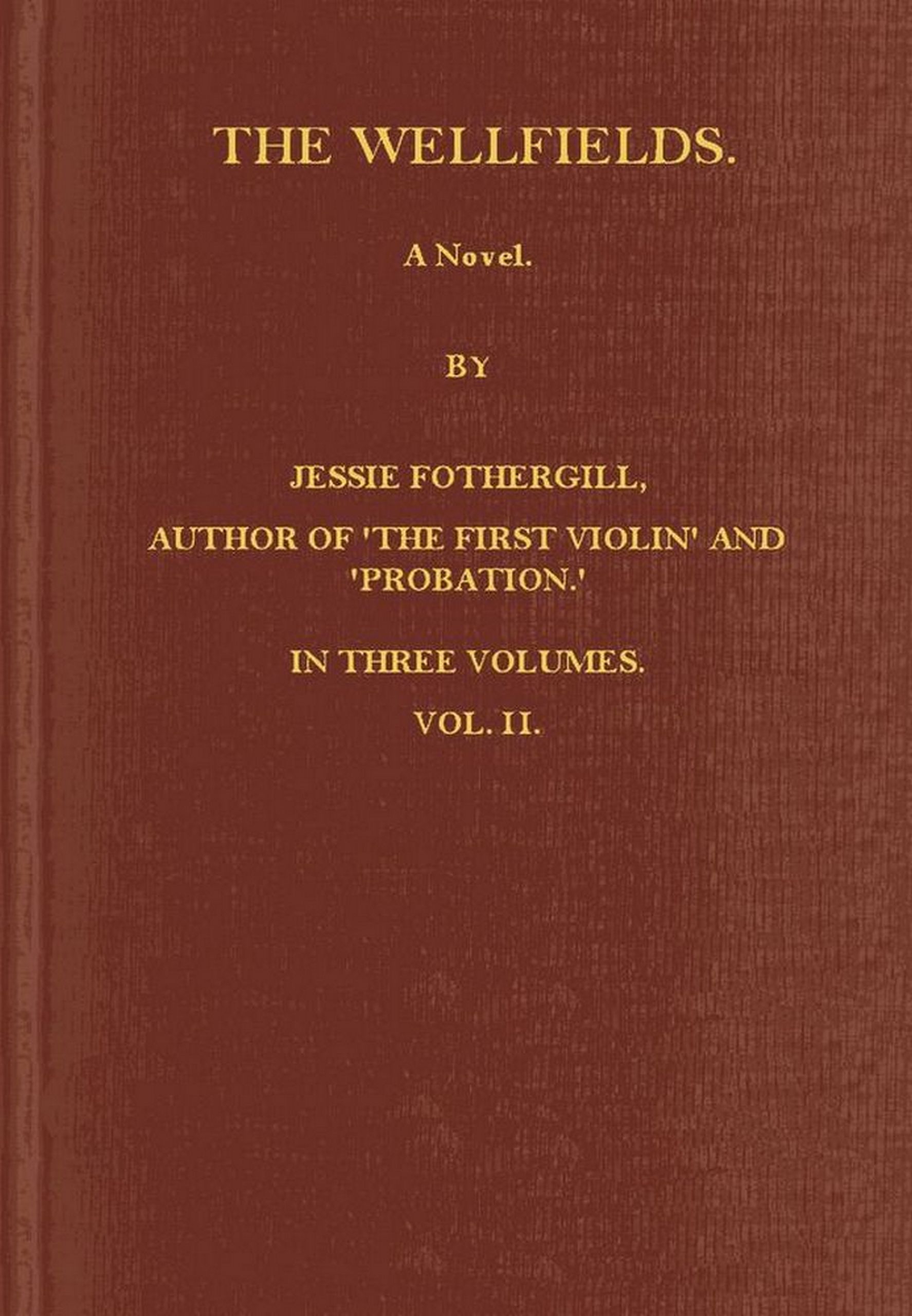 The Wellfields: A novel. Vol. 2 of 3 The Wellfields: A novel. Vol. 2 of 3