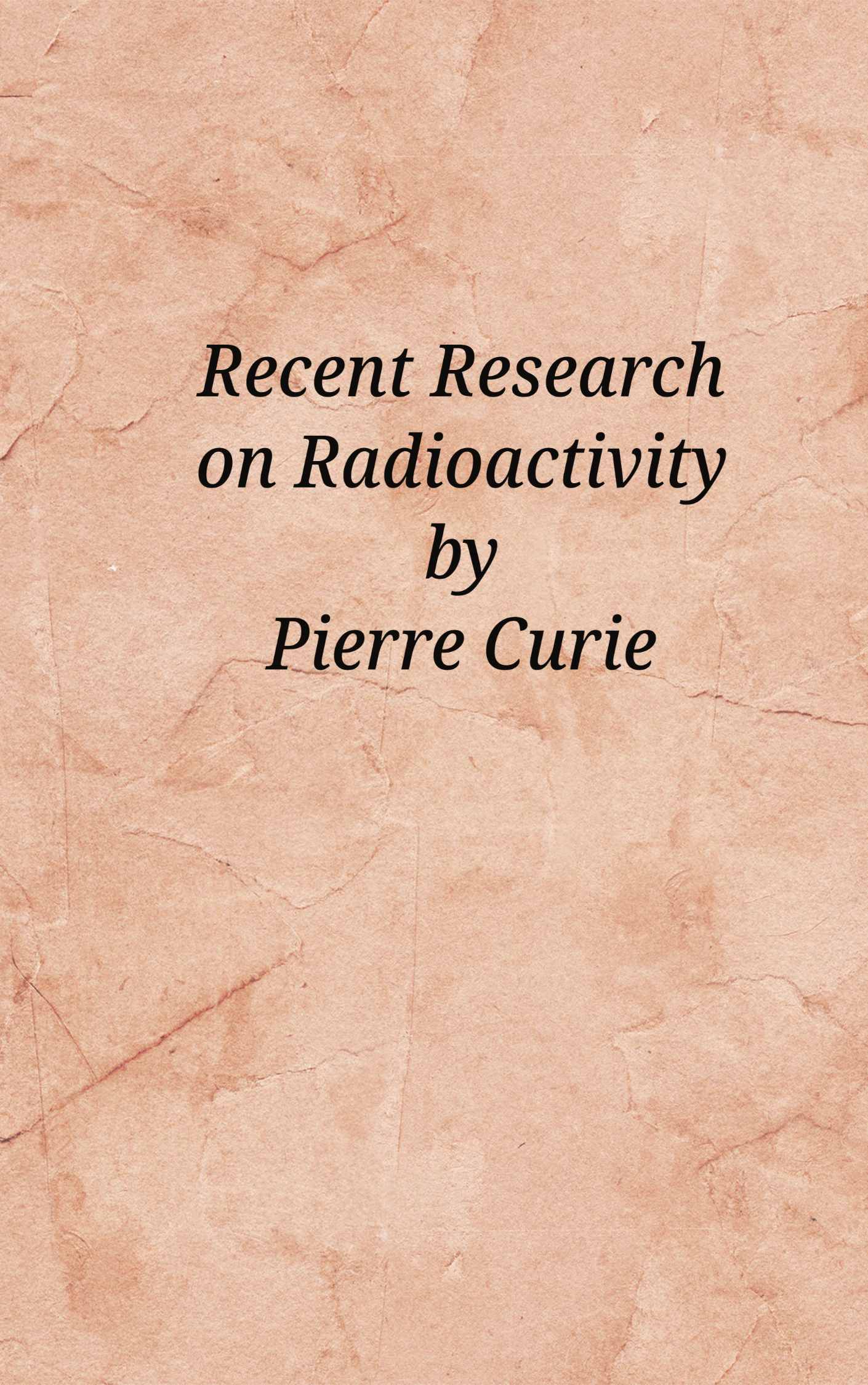 Recent research on radioactivity Recent research on radioactivity