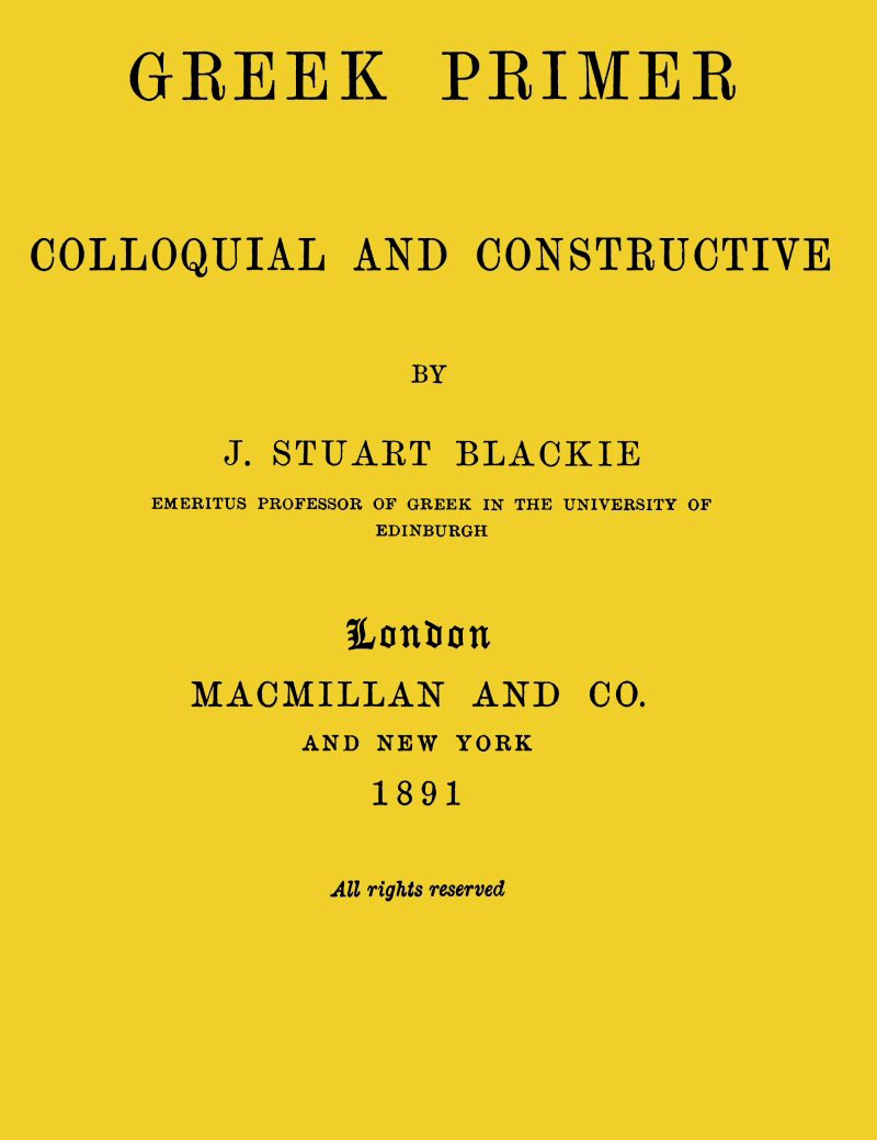 Greek primer, colloquial and constructive Greek primer, colloquial and constructive