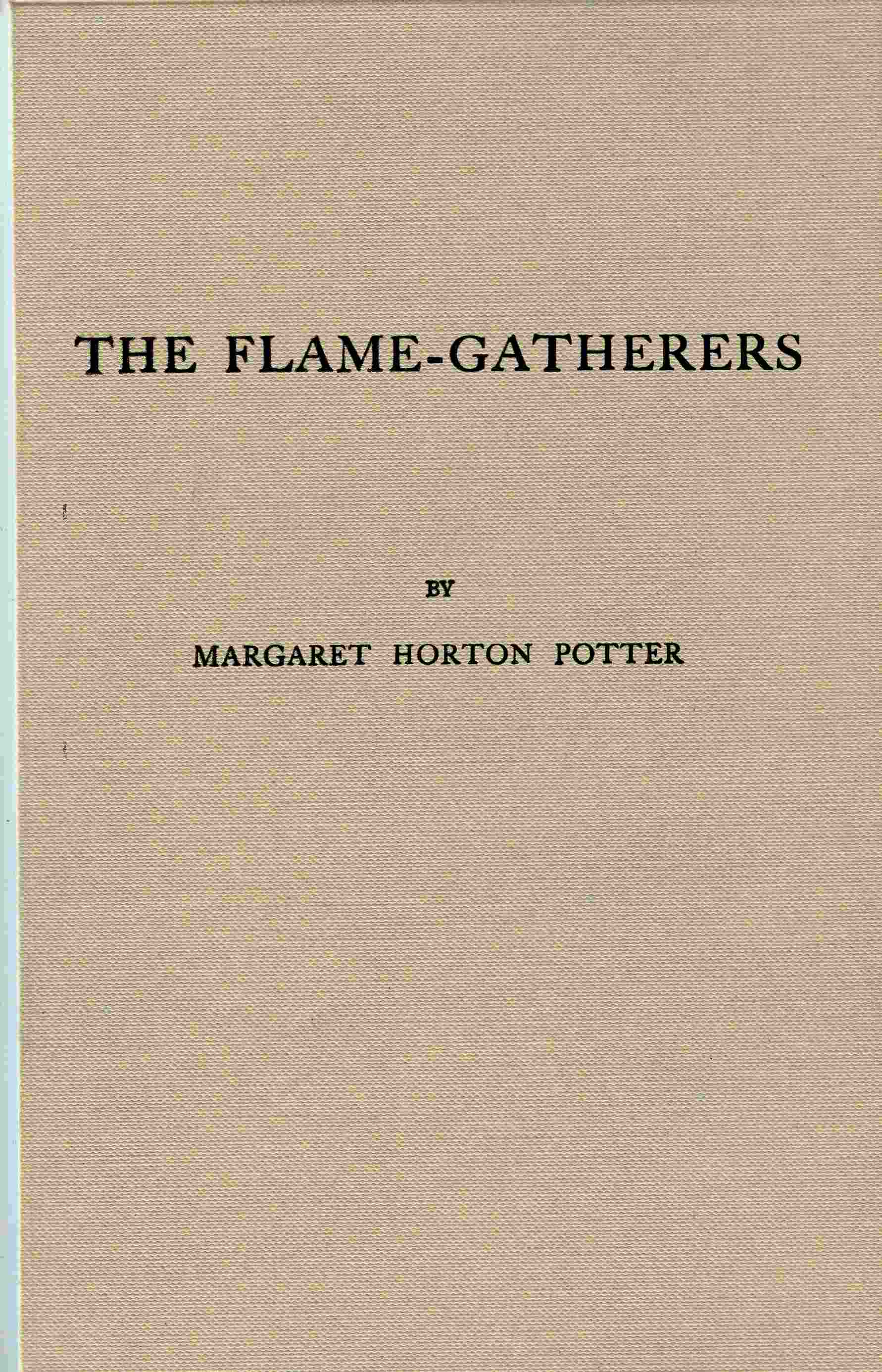 The flame-gatherers