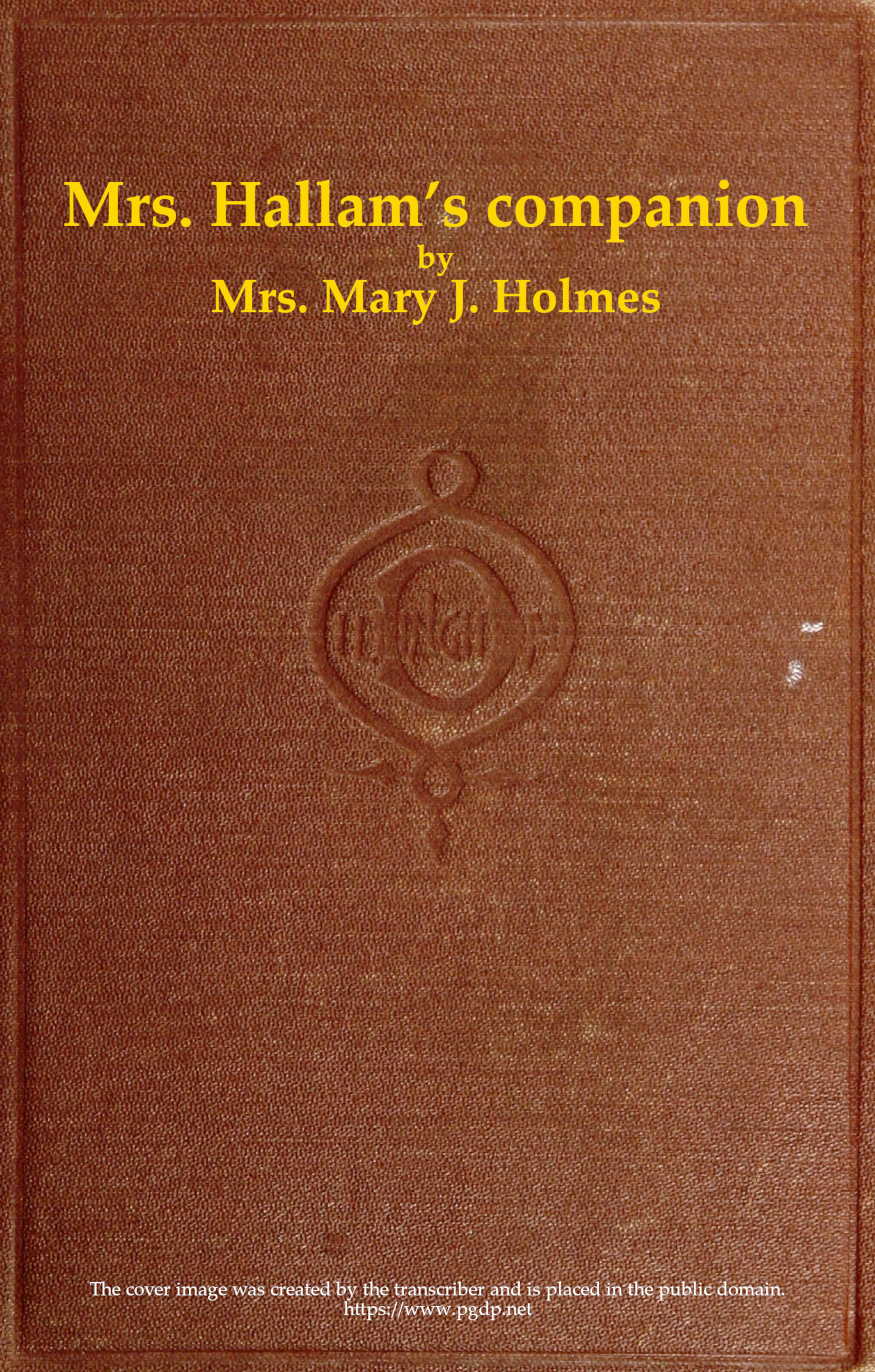 Mrs. Hallam's companion; and The Spring Farm, and other tales Mrs. Hallam's companion; and The Spring Farm, and other tales