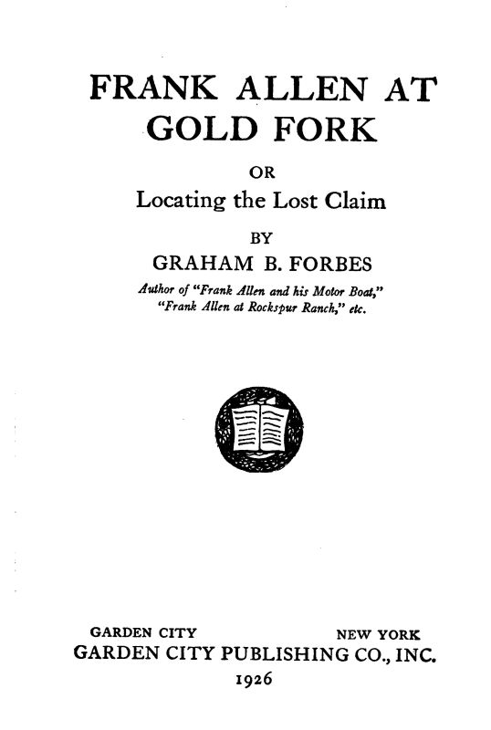 Frank Allen at Gold Fork; or, Locating the lost claim