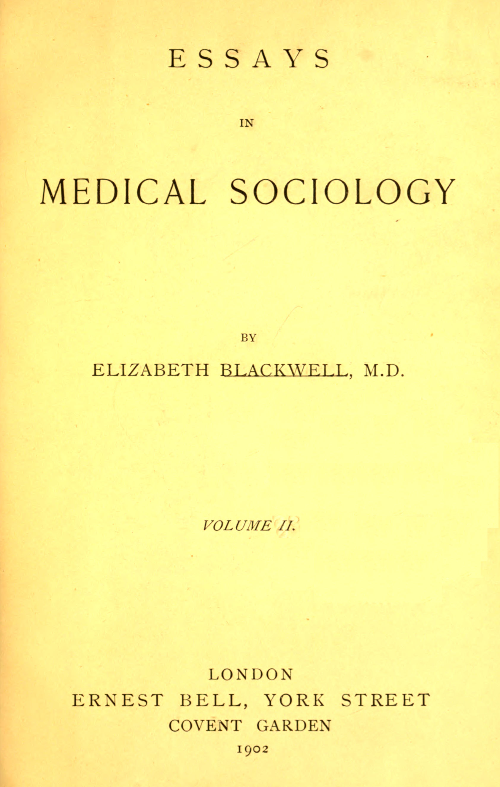 Essays in medical sociology, Volume 2 (of 2) Essays in medical sociology, Volume 2 (of 2)
