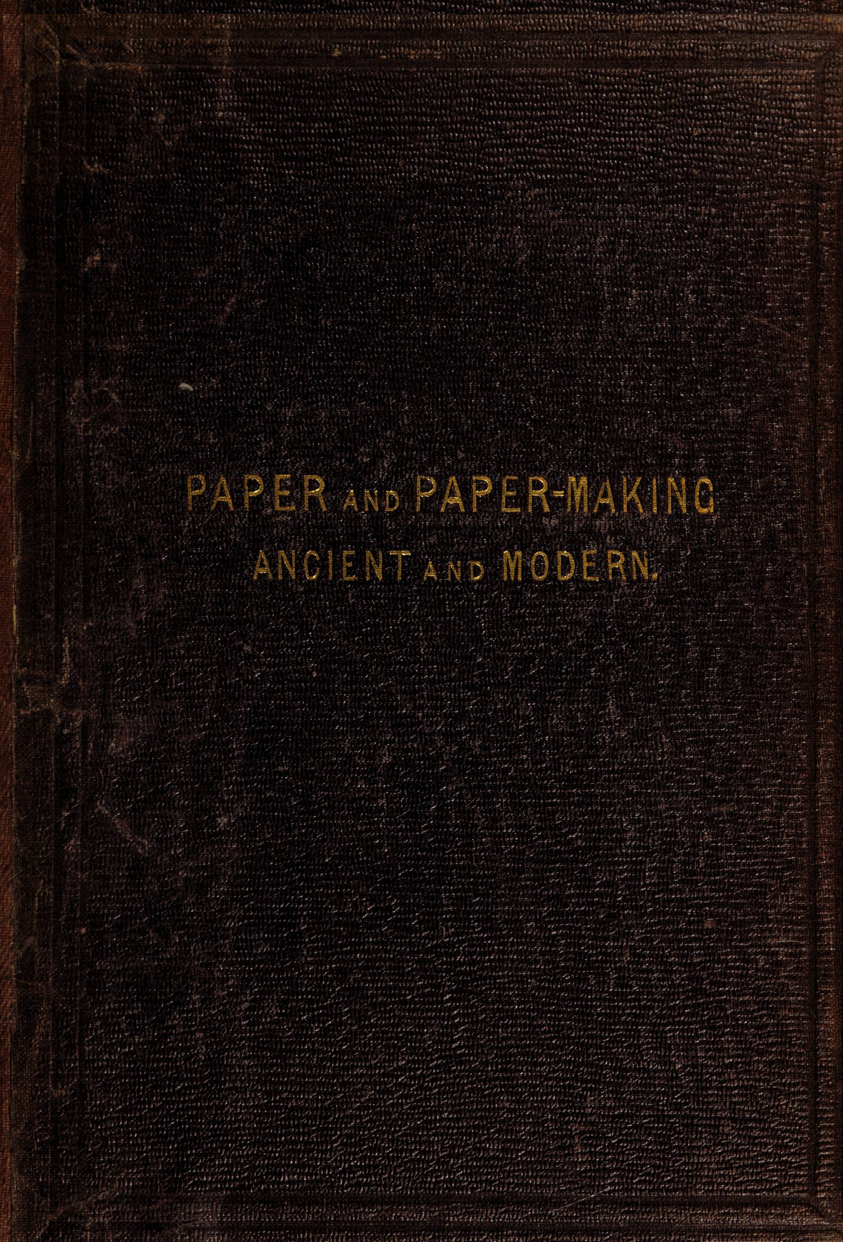Paper  paper making, ancient and modern