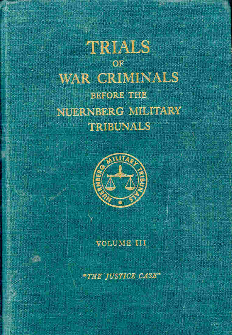 Trials of war criminals before the Nuernberg military tribunals under control council law no. 10, volume III Trials of war criminals before the Nuernberg military tribunals under control council law no. 10, volume III