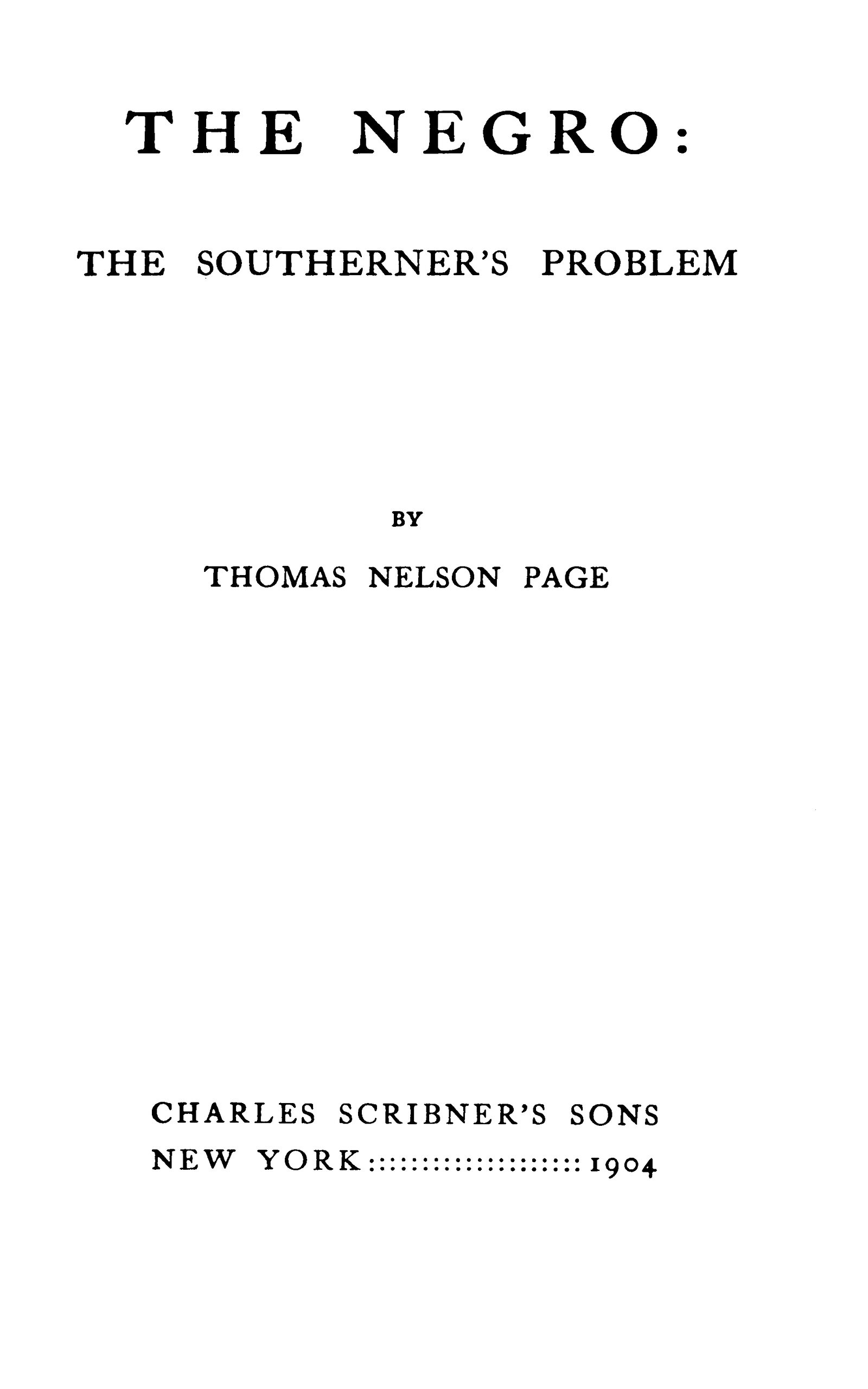 The negro: the southerner's problem The negro: the southerner's problem