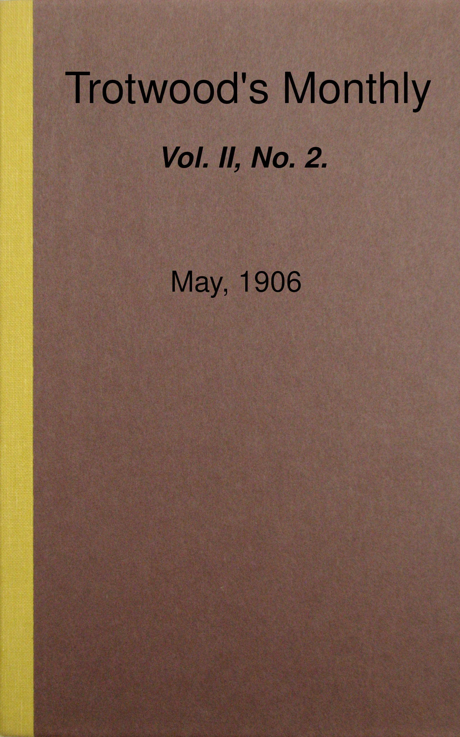 Trotwood's Monthly, Vol. II, No. 2, May, 1906